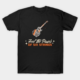 Feel The Power Of Six Strings Guitar T-Shirt